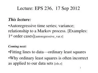 Lecture: EPS 236, 17 Sep 2012