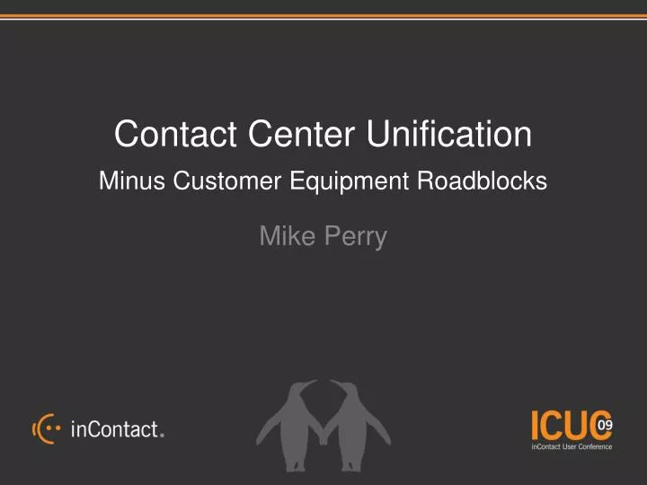 contact center unification minus customer equipment roadblocks