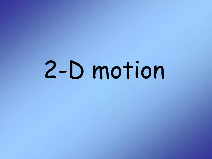 2 d motion