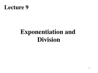 Exponentiation and Division