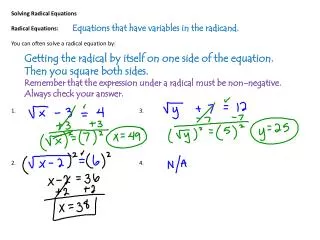 Solving Radical Equations Radical Equations: You can often solve a radical equation by: 1.				3.