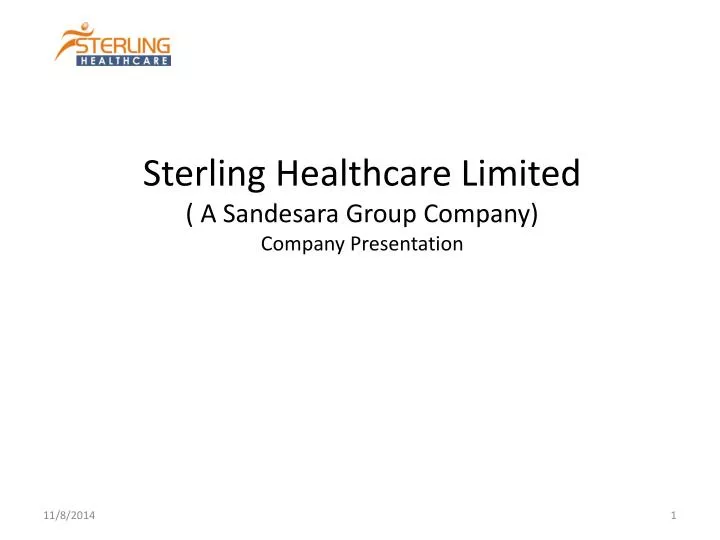sterling healthcare limited a sandesara group company company presentation