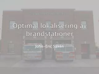 optimal lokalisering av brandstationer