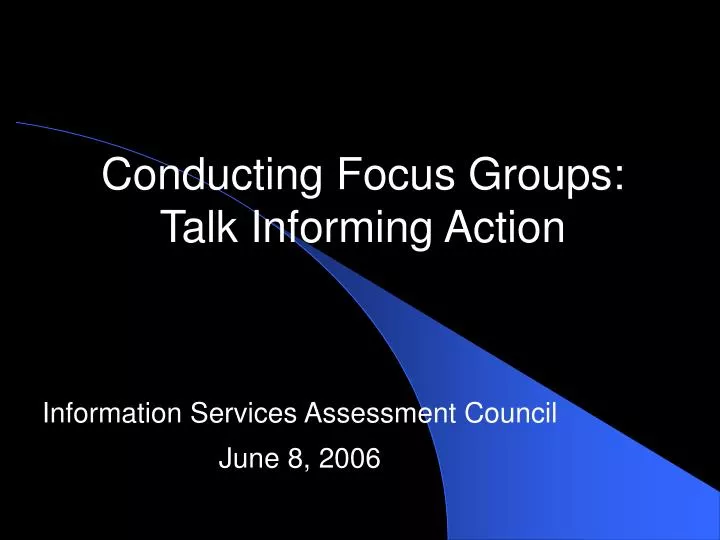 conducting focus groups talk informing action