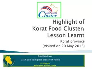 Highlight of Korat Food Cluster &amp; Lesson Learnt