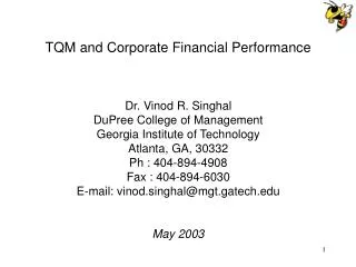 TQM and Corporate Financial Performance Dr. Vinod R. Singhal DuPree College of Management