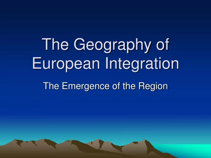 the geography of european integration