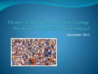 Chapter 9: Applying Population Ecology: The Human Population and Its Impact