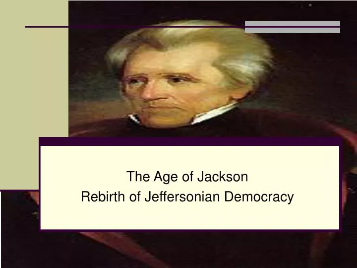 the age of jackson rebirth of jeffersonian democracy