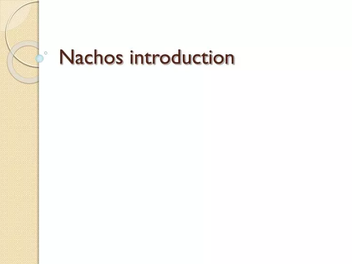 nachos introduction
