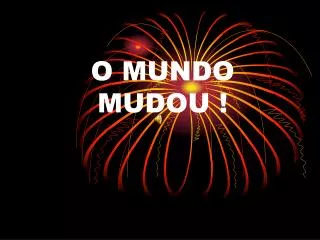o mundo mudou