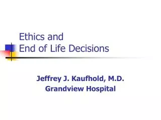 Ethics and End of Life Decisions
