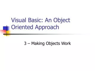 Visual Basic: An Object Oriented Approach