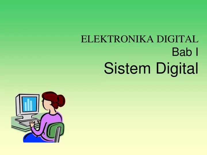 elektronika digital bab i sistem digital