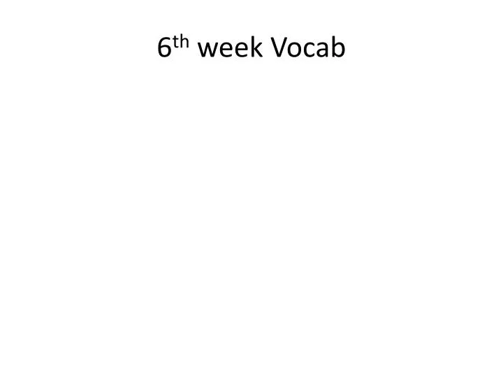 6 th week vocab