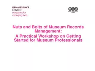 Nuts and Bolts of Museum Records Management: