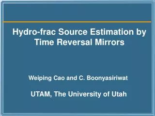 Hydro-frac Source Estimation by Time Reversal Mirrors