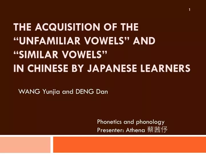 the acquisition of the unfamiliar vowels and similar vowels in chinese by japanese learners