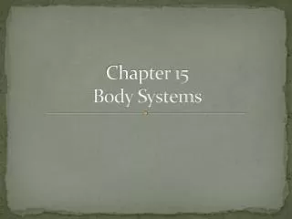 Chapter 15 Body Systems