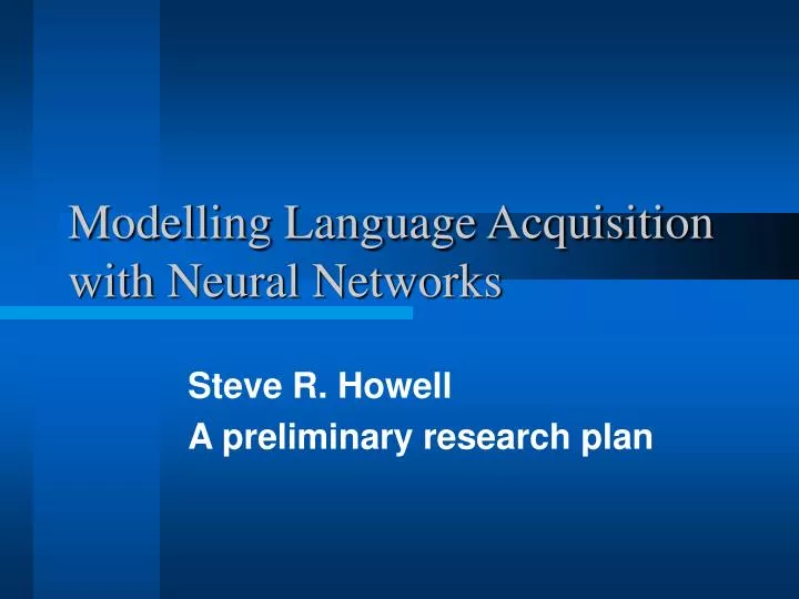 modelling language acquisition with neural networks