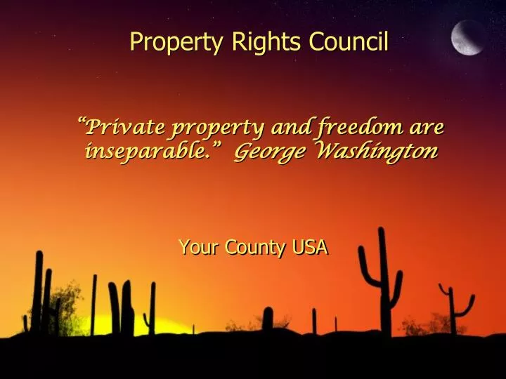 property rights council private property and freedom are inseparable george washington
