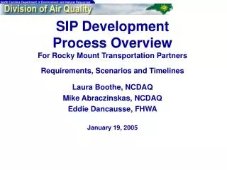 Laura Boothe, NCDAQ Mike Abraczinskas, NCDAQ Eddie Dancausse, FHWA January 19, 2005