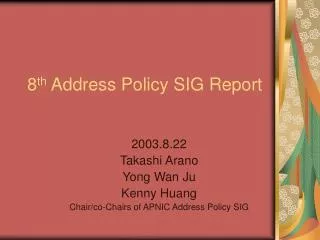 8 th Address Policy SIG Report