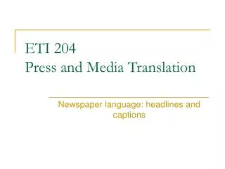 ETI 204 Press and Media Translation
