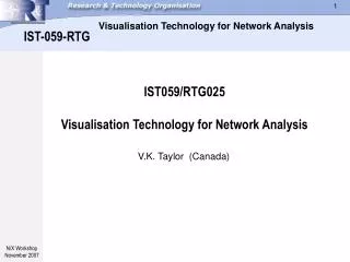 IST059/RTG025 Visualisation Technology for Network Analysis