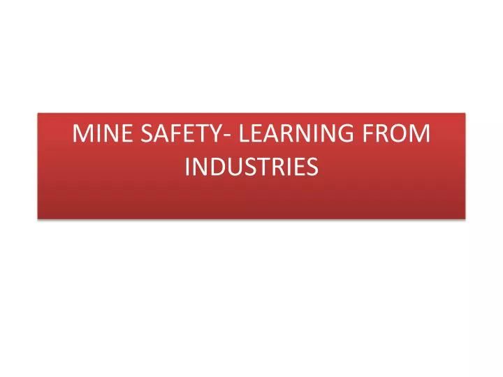 mine safety learning from industries
