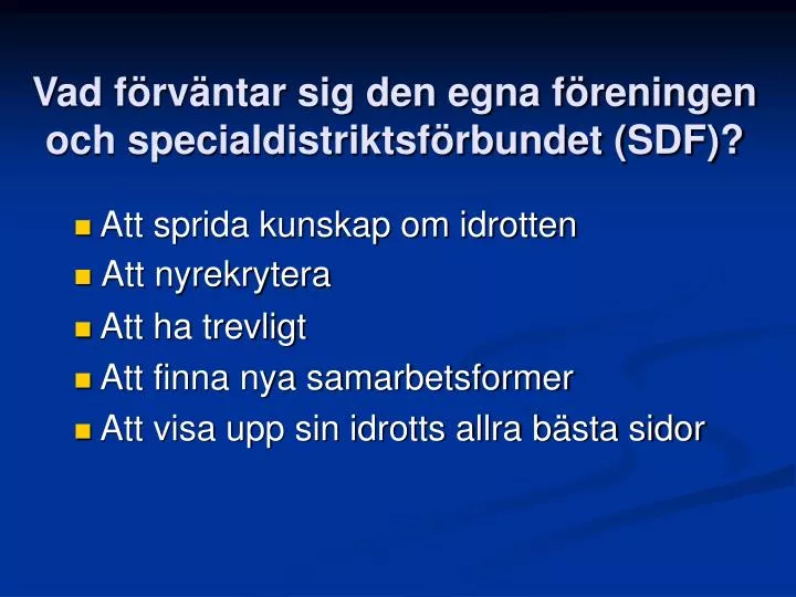 vad f rv ntar sig den egna f reningen och specialdistriktsf rbundet sdf