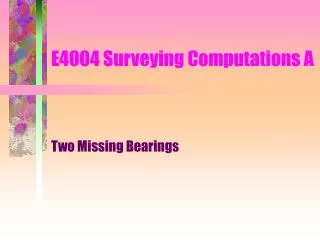 E4004 Surveying Computations A