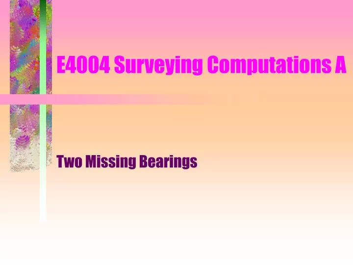 e4004 surveying computations a