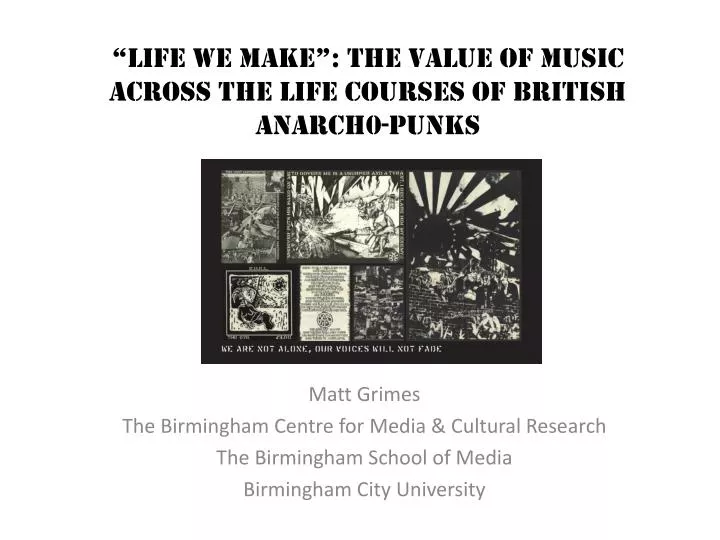 life we make the value of music across the life courses of british anarch0 punks