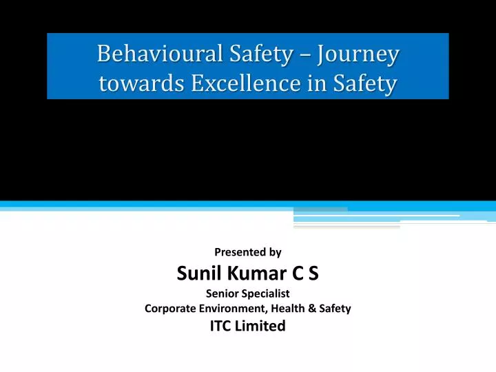 behavioural safety journey towards excellence in safety
