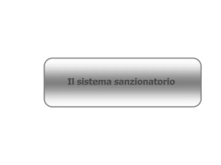 PPT - Il Sistema Sanzionatorio PowerPoint Presentation, Free Download ...