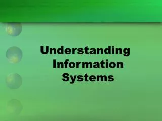 Understanding Information Systems