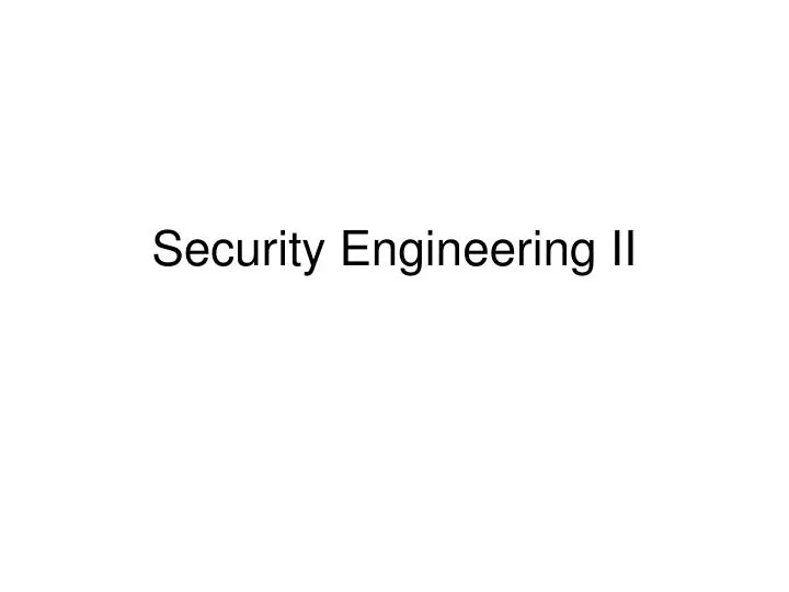 security engineering ii