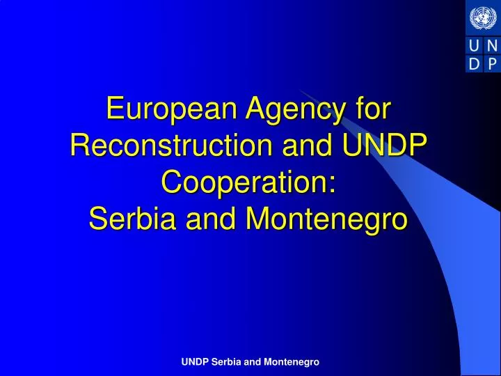 european agency for reconstruction and undp cooperation serbia and montenegro