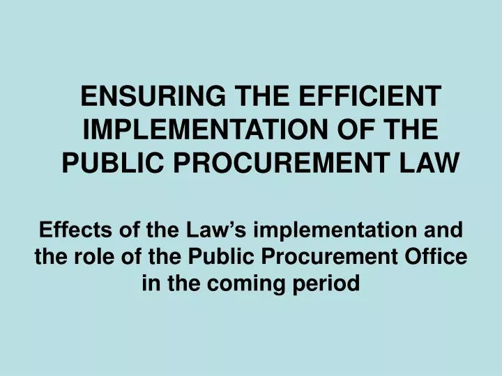 ensuring the efficient implementation of the public procurement law