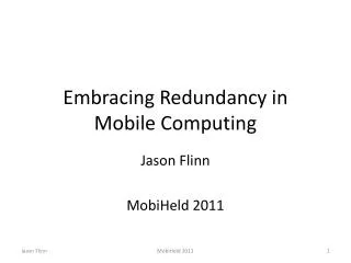 Embracing Redundancy in Mobile Computing