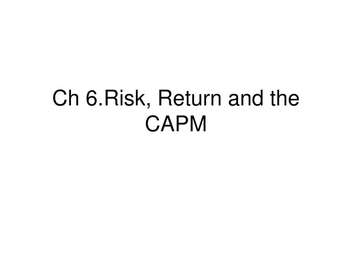 ch 6 risk return and the capm