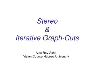 Stereo &amp; Iterative Graph-Cuts