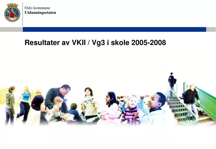 resultater av vkii vg3 i skole 2005 2008