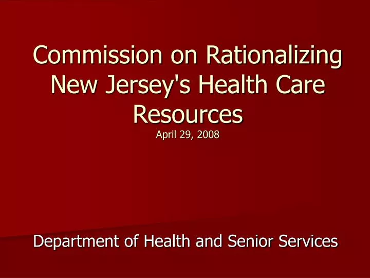 commission on rationalizing new jersey s health care resources april 29 2008