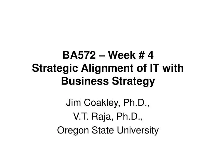 ba572 week 4 strategic alignment of it with business strategy
