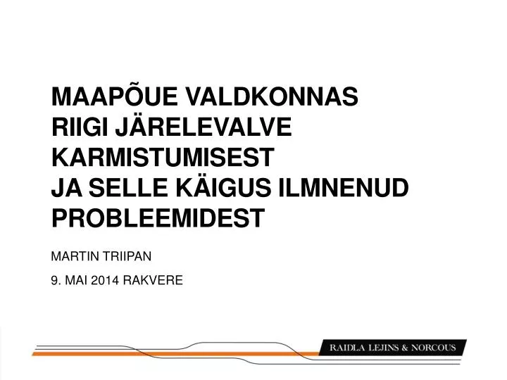 maap ue valdkonnas riigi j relevalve karmistumisest ja selle k igus ilmnenud probleemidest