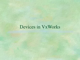 Devices in VxWorks