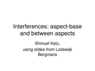 Interferences: aspect-base and between aspects