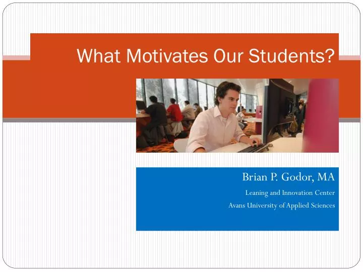 what motivates our students
